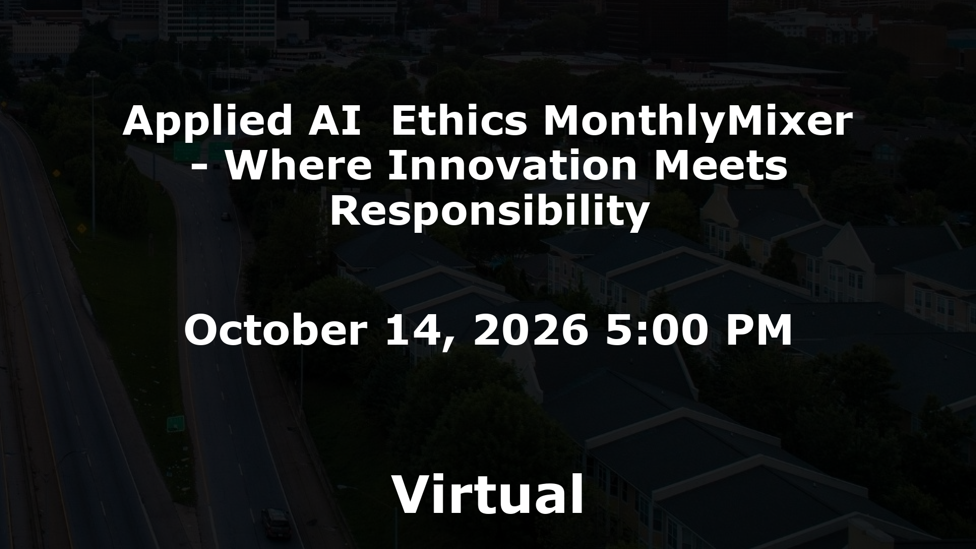 Applied AI  Ethics MonthlyMixer - Where Innovation Meets Responsibility event image